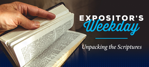 Expositor's Weekday — Unpacking the Scriptures